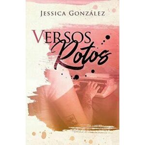 Versos Rotos, Paperback - Jessica Gonzalez imagine