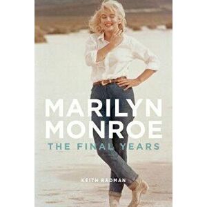 Marilyn Monroe, Paperback - Keith Badman imagine