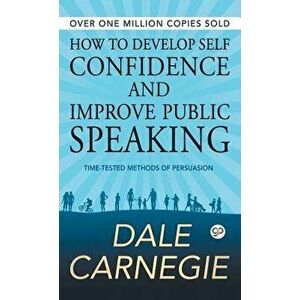 How to Develop Self Confidence and Improve Public Speaking, Hardcover - Dale Carnegie imagine