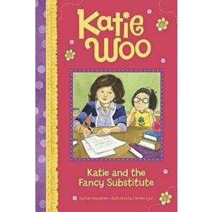 Katie and the Fancy Substitute, Paperback - Fran Manushkin imagine