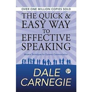 The Quick and Easy Way to Effective Speaking, Paperback - Dale Carnegie imagine