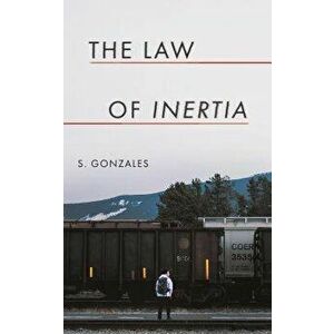 The the Law of Inertia, Paperback - S. Gonzales imagine