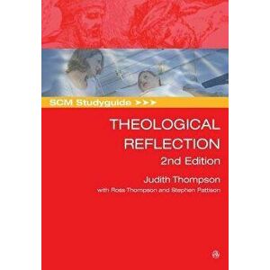 Scm Studyguide: Theological Reflection, 2nd Edition, Paperback - Judith Thompson imagine