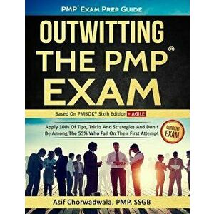 Pmp Exam Prep Guide - Outwitting the Pmp Exam: Apply 100s of Tips, Tricks and Strategies. Don't Be Among the 55% Who Fail on Their First Attempt., Pap imagine