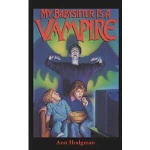 My Babysitter Is a Vampire, Paperback - Ann Hodgman imagine