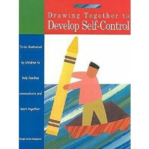 Drawing Together to Develop Self-Control, Paperback - Marge Eaton Heegaard imagine