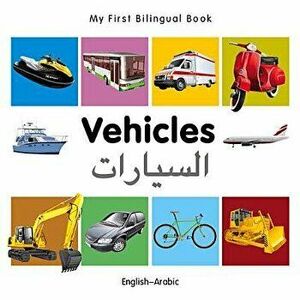 My First Bilingual Book-Vehicles (English-Arabic) - Milet Publishing imagine