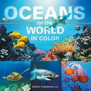 Oceans of the World in Color, Paperback - Speedy Publishing LLC imagine