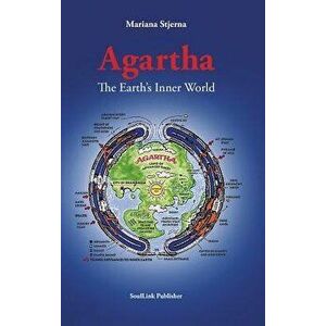 Agartha: The Earth's Inner World, Hardcover - Mariana Stjerna imagine