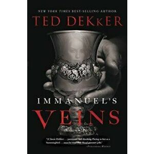 Immanuel's Veins, Paperback - Ted Dekker imagine