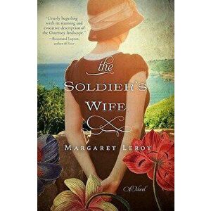 The Soldier's Wife, Paperback - Margaret Leroy imagine