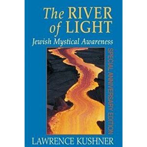 The River of Light, Paperback - Lawrence Kushner imagine