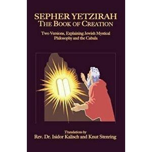 Sepher Yetzirah: The Book of Creation, Paperback - Isidor Kalisch imagine