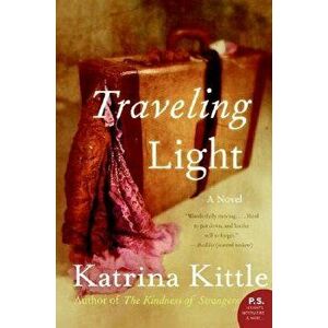 Traveling Light, Paperback - Katrina Kittle imagine