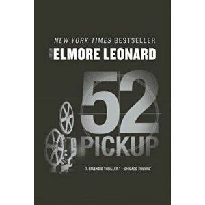 52 Pickup PB, Paperback - Elmore Leonard imagine