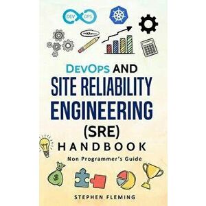 Devops and Site Reliability Engineering (Sre) Handbook: Non-Programmer, Paperback - Stephen Fleming imagine