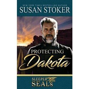Protecting Dakota, Paperback - Susan Stoker imagine