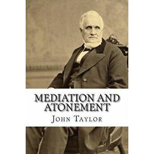 Mediation and Atonement, Paperback - John Taylor imagine
