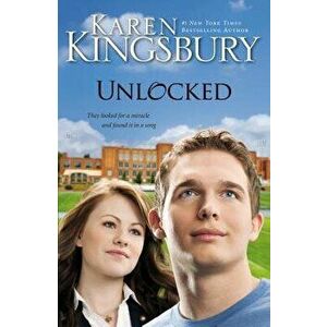 Unlocked, Paperback - Karen Kingsbury imagine