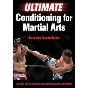 Ultimate Conditioning for Martial Arts, Paperback - Loren Landow imagine