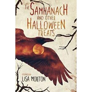 The Samhanach and Other Halloween Treats, Paperback - Lisa Morton imagine