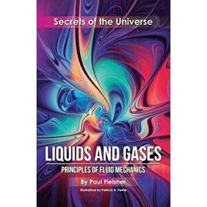 Liquids and Gases: Principles of Fluid Mechanics, Paperback - Paul Fleisher imagine