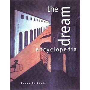 The Dream Encyclopedia, Paperback - James R. Lewis imagine
