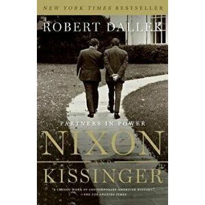 Nixon and Kissinger: Partners in Power, Paperback - Robert Dallek imagine