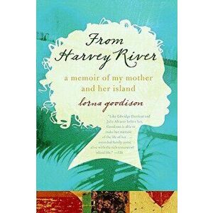 From Harvey River: A Memoir of My Mother and Her Island, Paperback - Lorna Goodison imagine