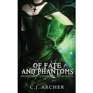 Of Fate and Phantoms, Paperback - C. J. Archer imagine