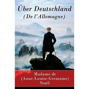 ber Deutschland (de l'Allemagne) - Vollst ndige Ausgabe, Paperback - Madame de (Anne-Louise-Germain Stael imagine