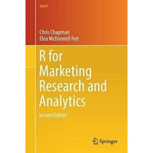 R for Marketing Research and Analytics, Paperback - Chris Chapman imagine