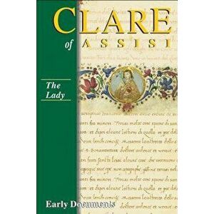 The Lady: Clare of Assisi: Early Documents, Paperback - Clare imagine