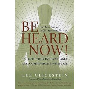 Be Heard Now!, Paperback - Lee Glickstein imagine