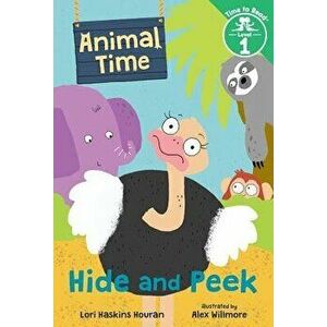 Hide and Peek (Animal Time: Time to Read, Level 1), Hardcover - Lori Haskins Houran imagine