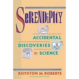Serendipity: Accidental Discoveries in Science, Paperback - Royston M. Roberts imagine