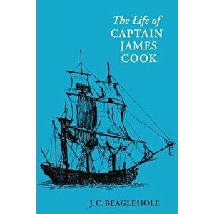 Life of Captain James Cook, Paperback - J. C. Beaglehole imagine