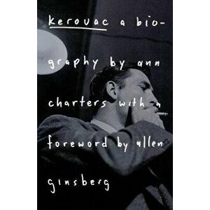 Kerouac: A Biography, Paperback - Ann Charters imagine