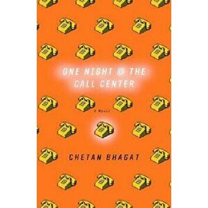 One Night at the Call Center, Paperback - Chetan Bhagat imagine