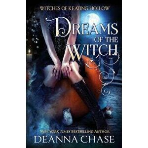 Dreams of the Witch, Paperback - Deanna Chase imagine