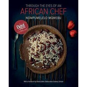 Through the Eyes of an African Chef, Paperback - Nompumelelo Mqwebu imagine