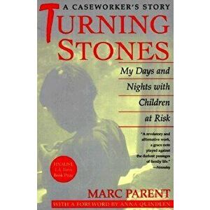 Turning Stones: My Days and Nights with Children at Risk a Caseworker's Story, Paperback - Marc Parent imagine