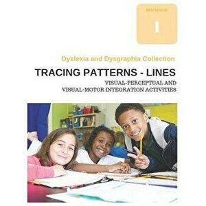 Dyslexia and Dysgraphia Collection - Tracing Patterns - Lines - Visual-Perceptual and Visual-Motor Integration Activities, Paperback - Diego Uribe imagine