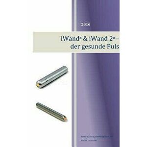 Iwand & Iwand 2 Der Gesunde Puls, Paperback - Robert Klaushofer imagine
