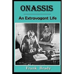 Onassis: An Extravagant Life, Paperback - Frank Brady imagine