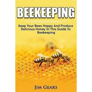 Bee Keeping: An Ultimate Guide to Beekeeping at Home, Raise Honey Bees, Make Honey, Homesteading, Self Sustainability, Backyard Bee, Paperback - Jim G imagine