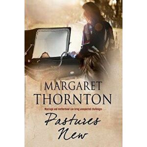 Pastures New, Paperback - Margaret Thornton imagine