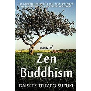 Manual of Zen Buddhism, Paperback - Daisetz Teitaro Suzuki imagine