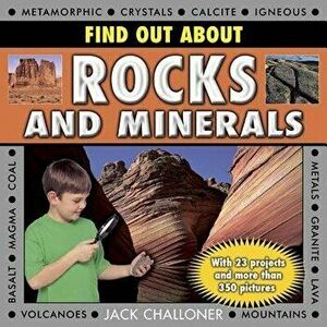 Find Out about Rocks and Minerals: With 23 Projects and More Than 350 Photographs, Hardcover - Jack Challoner imagine