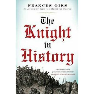 The Knight in History, Paperback - Frances Gies imagine